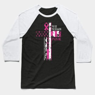 We Wear Pink American Flag Breast Cancer Warriors Vintage Baseball T-Shirt